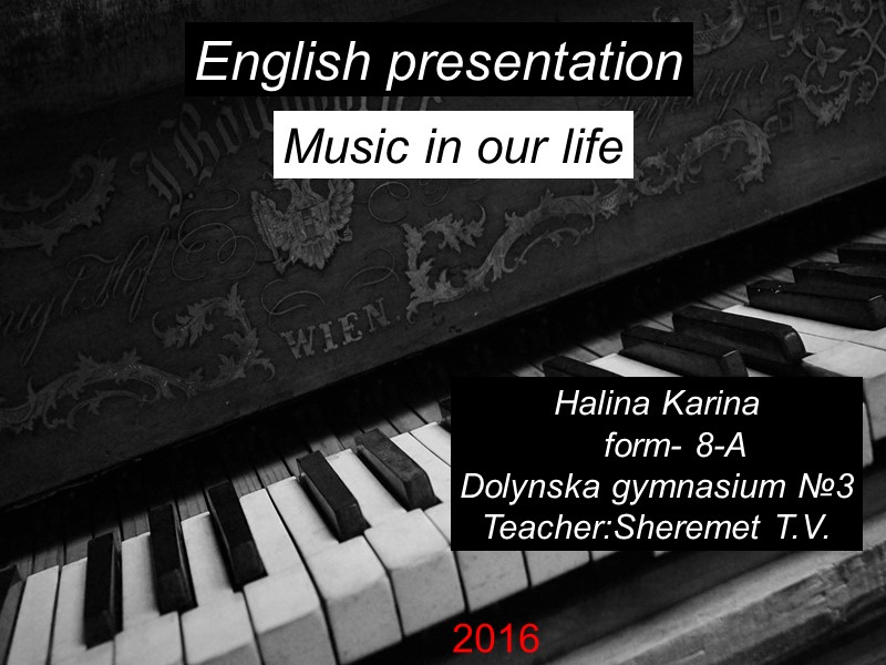 English presentation Halina Karina     form- 8-A Dolynska gymnasium №3 Teacher:Sheremet